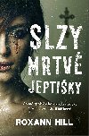 Slzy mrtv jeptiky - Roxann Hill 