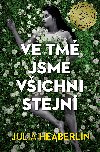 Ve tm jsme vichni stejn - Julia Heaberlin 