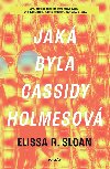 Jak byla Cassidy Holmesov - Elissa R. Sloan 