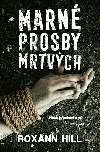 Marn prosby mrtvch - Roxann Hill 