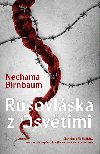 Rusovlska z Osvtimi - Nechama Birnbaum 