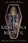 Krlovna mrtvol - Heather M. Herrman 