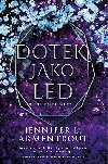 Dotek jako led - Jennifer L. Armentroutov 