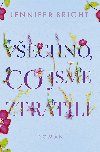 Vechno, co jsme ztratili - Jennifer Bright 