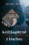 Knihkupkyn z Dachau - Shari J. Ryan 