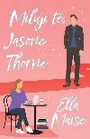 Miluji tě, Jasone Thorne - Ella Maise 