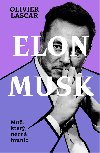 Elon Musk: Mu, kter nezn hranic - Olivier Lascar 