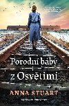 Porodn bby z Osvtimi - Anna Stuart 