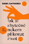 Jak si zbyten nekomplikovat ivot - Rafael Santandreu 