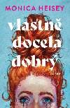 Vlastn docela dobr - Monica Heisey 