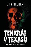 Tenkrt v Texasu - Jan Hlubek 
