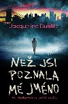 Ne jsi poznala m jmno - Jacqueline Bublitz 