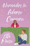 Nenávidím tě, Adame Connore - Ella Maise 