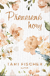 Penesen hory - Tami Fischer 