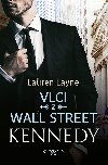 Vlci z Wall Street: Kennedy - Lauren Layne 