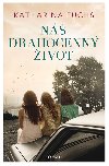Náš drahocenný život - Katharina Fuchs 