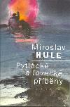 Pytlck a loveck pbhy - Miroslav Hule