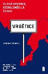 Vrbtice: rusk operace, kter zmnila esko - Jaroslav Spurn