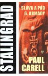 Stalingrad slva a pd 6. armdy - Paul Carell