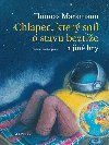 Chlapec, kter snil o stavu bezte a jin hry - Thomas Markmann