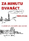 Za minutu dvanct - Pavel Filka 
