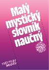 Mal mystick slovnk naun - Kvtoslav Minak 