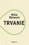 Trvanie - Mária Bátorová