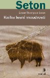 Kniha lesn moudrosti - Ernest Thompson Seton