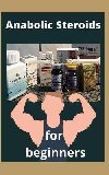 Anabolic Steroids for Beginners - Spring Kilian