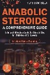 Anabolic Steroids. A Comprehensive Guide - Bombela Yuri