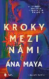 Kroky mezi nmi - Ana Maya 