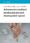 Adherence k medikaci kardiovaskulrnch onemocnn v praxi - kolektiv a , kolektiv a Jan Vclavk , kolektiv a Jan Vclavk Samuel Genzor , kolektiv a Jan Vclavk Samuel Genzor Libor Jelnek 