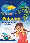 Putovn za nejmocnjm kouzlem - Daniela Krolupperov