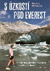 S zkost pod Everest - Po horch s batohem na zdech a s zkost v hlav - Kateina Mrtnkov