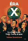ra X - Co chtj Musk, Thiel, Trump & spol. - Tereza Zavadilov