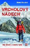Vrcholový nádach - můj život s velehorami - Marek Novotný