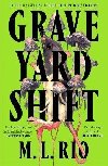 Graveyard Shift - Rio M. L.