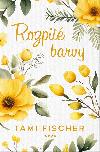 Rozpit barvy - Tami Fischer 