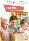 Didaktika pedkolnho vzdlvn - Prof. PhDr Eva melov Ph.D , Prof. PhDr Eva melov Ph.D Doc. PhDr. Michaela Prilov Ph.D 