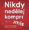 Nikdy nedlej kompromis - Chris Voss 