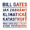 Jak zabrnit klimatick katastrof - Bill Gates 