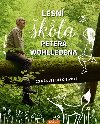 Lesní škola Petera Wohllebena - Peter Wohlleben
