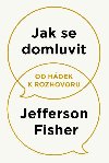 Jak se domluvit - Od hdek k rozhovoru - Fisher Jefferson