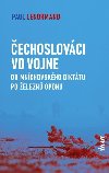 echoslovci vo vojne: Od Mnchovskho dikttu po elezn oponu (slovensky) - Lenormand Paul