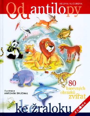 Od antilopy ke raloku - Helena Kuerov; Antonn plchal