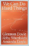We Can Do Hard Things - Doyle Glennon