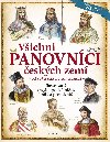 Vichni panovnci eskch zem od roku 623 po souasnost - Tereza Nickel, Helena Plockov