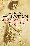 Alma, Mahler a Gropius - Laurent Sagalovitsch 