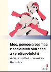 Moc, pomoc a bezmoc v socilnch slubch a ve zdravotnictv - Hynek Jn
