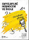 Smyslupln hodnocen ve kole - Helena Zitkov; Martina Hezk; Lenka Kopeck; Tom Blumenstein; Michal evk